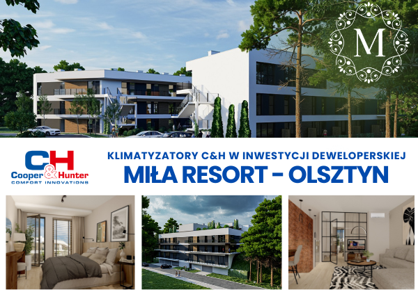 KLIMATYZATORY COOPER&amp;HUNTER W INWESTYCJI DEWELOPERSKIEJ MIŁA RESORT W OLSZTYNIE!