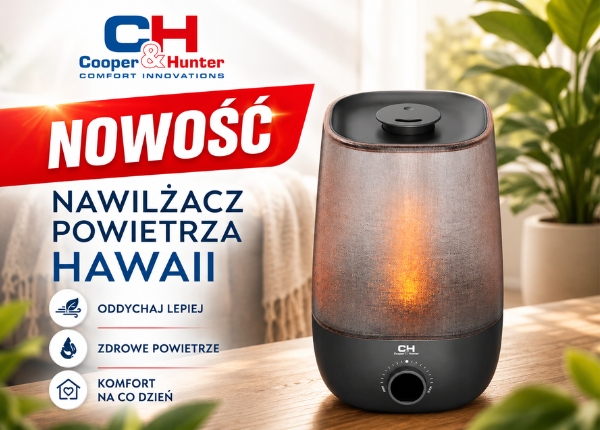 NOWOŚĆ OD COOPER&amp;HUNTER - NAWILŻACZ POWIETRZA HAWAII