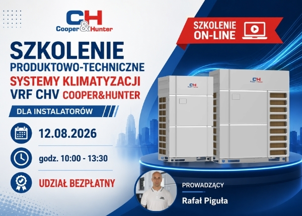 AUTORYZACYJNE SZKOLENIE ON-LINE Z SYSTEMÓW KLIMATYZACJI VRF C&amp;H - 12.08.2026!